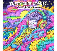 Fuzzy Cute Stoner Coloring Book: High Vibes, Fuzzy Friends & Chill Doodles