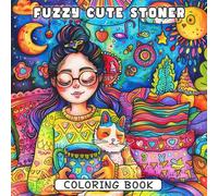 Fuzzy Cute Stoner Coloring Book: High Vibes, Fuzzy Friends & Chill Doodles