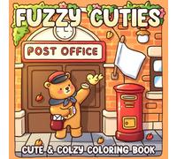 Fuzzy Cuties Coloring Book: Adorable Animal Friends Coloring Pages with Cozy Daily Life, Hygge City Adventures, and Stress Relief Fun for Kids and Adults