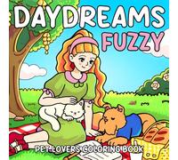 Fuzzy Daydreams: Cute Coloring Book Featuring Cozy and Cute Girls & Dog in Daily Life, Doggo Moments for Adults Stress Relief And Relaxation