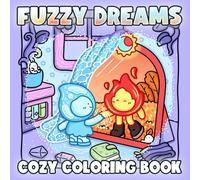 Fuzzy Dreams Cozy Coloring Book: Cute Animal Coloring Pages Featuring Adorable Characters, Hygge Dreamy Scenes, and Chill Cozy Vibes for Kids and Adults
