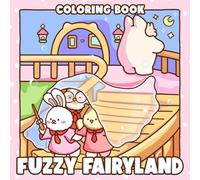 Fuzzy Fairyland Coloring Book: Cute Fantasy Coloring Pages with Whimsical Animal Companions, Magical Nature & Cozy Moments for All Ages Stress Relief