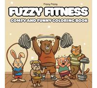 Fuzzy Fitness: A Funny & Comfy Adult Coloring Book with Bold, Easy-to-Color Lines (Bold & Easy Series)