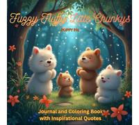 Fuzzy Fluffy Little Chunkys: Journal and Coloring Book with Inspirational Quotes