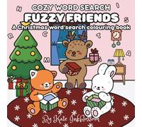Fuzzy Friends: A Cosy & Comfy Christmas Themed Word Search Colouring Book for Kids, Teens and Adults, Featuring Bold & Easy Images of Cute Animal Friends Having Festive Fun