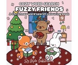 Fuzzy Friends: A Cosy & Comfy Christmas Themed Word Search Colouring Book for Kids, Teens and Adults, Featuring Bold & Easy Images of Cute Animal Friends Having Festive Fun