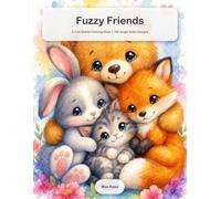 Fuzzy Friends: A Cute Animal Coloring Book: 100 Large Single-Sided Designs of Adorable Fluffy Animals, No Bleed-Through