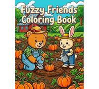 Fuzzy Friends Coloring Book: A Whimsical Journey of Adorable Farm Animals and Garden Scenes for Kids, Teens, and Adults | A Relaxing Coloring Activity for All Ages