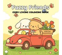 Fuzzy Friends Cozy Living Coloring Book: Cute Fuzzy Animasl Characters with Big, Bold, and Simple Designs for Adults and Kids to Relax and Enjoy Moments of Calm