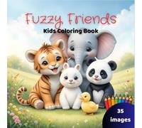 FUZZY FRIENDS Kids Coloring Book: Meet the fluffiest, funniest baby animals in this easy-to-color adventure! Each page brings a new friend to life, and every crayon stroke brings a smile