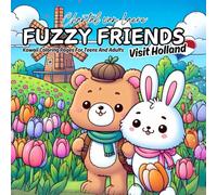 Fuzzy Friends Visit Holland, A Hygge Coloring Book for Teens and Adults