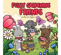 Fuzzy Gardening Friends: Süßes Malbuch für Erwachsene und Jugendliche mit niedlichen Tierfiguren zum Stressabbau
