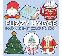 Fuzzy Hygge: A Super Fun Coloring Book for Kids and Teens, Easy to Color, Super Cute Coloring Designs For All Ages and Skill Levels (Bold & Easy Coloring)