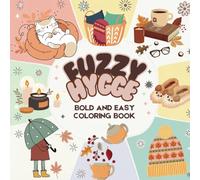 Fuzzy Hygge Bold and Easy Coloring Book: 45+ Cozy, Relaxing Designs for Kids, Teens, and Adults - Stress Relief, Creativity, and Simple Coloring Fun.