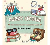 Fuzzy Hygge Coloring Book: Cute And Comfy Coloring Book, Easy Designs For All Ages (Bold & Easy) (Bold & Easy Funny Coloring)