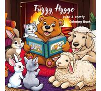 Fuzzy Hygge: Comfy Coloring Book for Adults and Teens: Cute and Cozy with Animals Doing Daily Activitie