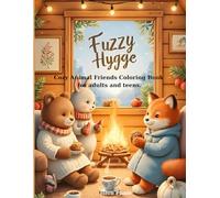 Fuzzy Hygge: Cozy Animal Friends Coloring Book: A Warm & Whimsical Coloring Book Featuring Adorable Animal Characters for Relaxation