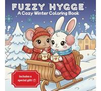 Fuzzy Hygge: Cozy Winter Coloring Book for Adults & Teens: Cute Winter Animals, Fuzzy Friends & Comfy Scenes for Relaxation and Stress Relief