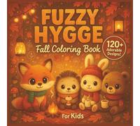 Fuzzy Hygge Fall Coloring Book for Kids: 120+ Bold and Easy Halloween & Thanksgiving Designs