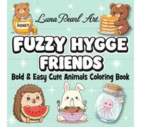 Fuzzy Hygge Friends: Bold and Easy Cute Animals Coloring Book for Kids (Adults and Parents!) - 50 Fun & Adorable Animal Pages for Relaxation, Smiles, and Cozy Creativity