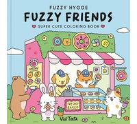 Fuzzy Hygge: Fuzzy Friends Coloring Book: Super Cute Coloring Book for Adults and Teens Featuring Adorable Animal Characters