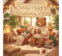 Fuzzy Hygge Homebody Vibes: Cute & Adorable Animal Coloring Book for Adults & Teens | Easy Bold Line Designs of Relaxing Home Scenes, Quiet Daily ... (Cozy Fuzzy Hygge Friends Coloring Books)