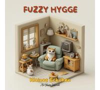 Fuzzy Hygge Kleines Eckchen: Ein kreatives Ausmalbuch für Erwachsene und Familien - Hygge-Illustrationen zum Stressabbau, zum Abschalten und zur Schaffung magischer Momente