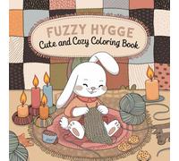Fuzzy Hygge:Super Cute Coloring Book for Adults: 54 Adorable Animal Designs for Relaxation, Stress Relief, and Cozy Hygge Moments (8.5 x 8.5 inches)