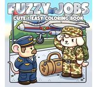 Fuzzy Jobs Coloring Book: Adorable Workday Coloring Pages with Cute Animal Characters, Cozy Workplace Scenes, Hygge Moments, and Mindful Relaxation