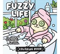 Fuzzy Life - A Bold and Easy Coloring Book: Cute Animals Enjoying Self-Care and Relaxation, Simple Cozy Scenes for Daily Stress Relief | Bold Lines for Adults, Seniors and Teens