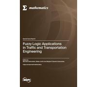 Fuzzy Logic Applications in Traffic and Transportation Engineering