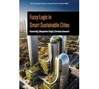 Fuzzy Logic in Smart Sustainable Cities (Jenny Stanford Series on Fuzzy Theory Frontiers, Vol. 1)