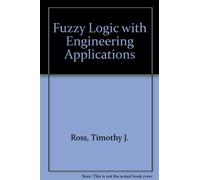 Fuzzy Logic with Engineering Applications