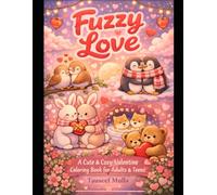 Fuzzy Love: A Cozy Valentine Coloring Book for Adults & Teens