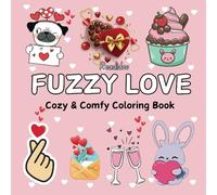 Fuzzy Love: Cute and Cozy Coloring Book for Adults & Teens Featuring Bold and Easy Hygge-Inspired Designs