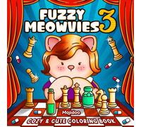 Fuzzy Meowvies 3: Cozy and Cute Coloring Book for Adults & Teens Featuring Comfy Cat Friends in TV Series-Inspired Scenes (Meowvies Coloring)