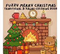 FUZZY MERRY CHRISTMAS: TRADITIONAL & KAWAII COLORING BOOK