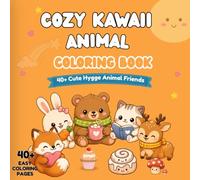 Fuzzy Moments: Cozy Animal Coloring Book: 40+ Cute Kawaii Hygge Scenes Featuring Cats, Bears, Bunnies, Foxes & Woodland Friends for Relaxation and Stress Relief