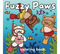 Fuzzy Paws: Coloring Book for Adults and Teens Featuring Adorable Cute Animal Characters, Comfy Hygge Scenes for Stress Relief