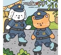 Fuzzy Police: Cuddly Cops on Patrol Cute and Cozy Coloring Book for Teens and Adults, Featuring Adorable Animal Characters