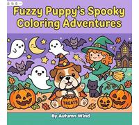 Fuzzy Puppy's Spooky Coloring Adventures: Follow the Fuzzy Puppy on Spooky coloring adventures (Fuzzy Puppy Coloring Books)