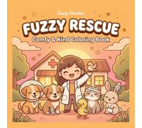 Fuzzy Rescue • Lend a Paw with this Comfy & Kind Coloring Book for Cozy Evenings And Warm Hearts