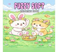 Fuzzy Soft Coloring Book: Super Cute Coloring Book for Adults and Teens Featuring Adorable Fuzzy Animals Characters in Dreamy World for Relaxing Stress Relief
