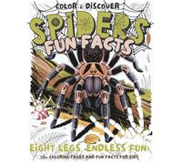Fuzzy Spider Coloring Book for Kids Ages 6-10 Detailed Tarantulas & Spiders with 50+ Fun Facts: A Creative and Educational Coloring Adventure for Curious Kids