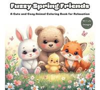 Fuzzy Spring Friends: A Cute Animal Coloring Book for Relaxation and Stress Relief