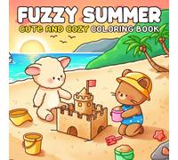 Fuzzy Summer Coloring Book: Hygge Summertime Coloring Pages For Adults And Teens Featuring Adorable Animal Friends In Peaceful Outdoor Scenes To Relax