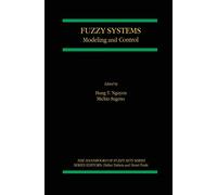 Fuzzy Systems: Modeling and Control: 2 (The Handbooks of Fuzzy Sets, 2)