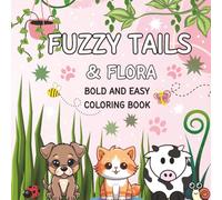 Fuzzy Tails and Flora: Bold and Easy Coloring Book