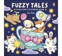 Fuzzy Tales: The dreamy fairycore colouring book of magical adventures, cosy whimsy and adorable characters (Fuzzy World of Vivi Tinta)