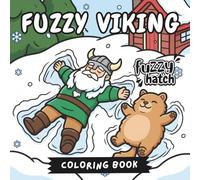 Fuzzy Viking - A Bold and Easy Coloring Book: Cute and Funny Nordic Adventures, Simple Winter Scenes with Cozy Vikings and Forest Friends for Relaxation | Bold Lines for Adults, Seniors and Teens